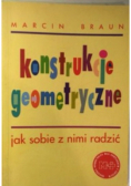 Konstrukcje geometryczne  jak sobie z nimi radzić