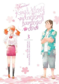 Anohana. Kwiat, który widzieliśmy tamtego dnia. Tom 3