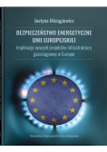 Bezpieczeństwo energetyczne Unii Europejskiej