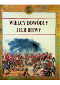 Wielcy dowódcy i ich bitwy