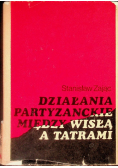 Działania partyzanckie między Wisłą a Tatrami