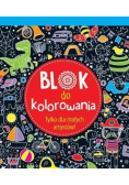 Blok do kolorowania. Tylko dla małych artystów !