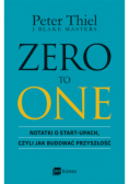Zero to one Notatki o start -  upach Czyli jak budować przyszłość