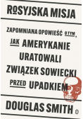 Rosyjska misja. Zapomniana opowieść o tym, jak amerykanie uratowali związek sowiecki przed upadkiem