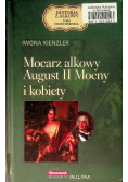 Mocarz alkowy August II Mocny i kobiety