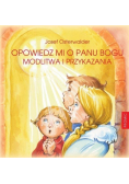 Opowiedz mi o Panu Bogu. Modlitwa i przykazania