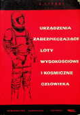 Urządzenia zabezpieczające loty wysokościowe i kosmiczne człowieka