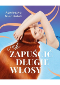 Jak zapuścić długie włosy
