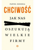 Chciwość Jak nas oszukują wielkie firmy