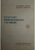 Podstawy promieniotwórczości i jej pomiaru