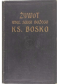 Żywot wiel sługi Bożego ks Jana Bosko 1913 r.