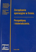 Zarządzanie operacyjne w firmie Perspektywy i doświadczenia