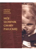 Mój słownik gwary-Pałuckiej