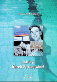 Jaki był Marek Petrusewicz