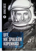Uff nie spaliłem kopenhagi