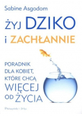 Żyj dziko i zachłannie