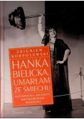 Hanka Bielicka Umarłam ze śmiechu