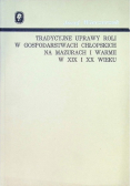 Tradycyjne uprawy roli w gospodarstwach chłopskich