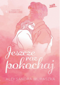 Jeszcze raz pokochaj