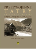 Przedwojenne Tatry Najpiękniejsze fotografie