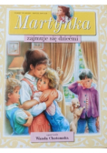 Martynka zajmuje się dziećmi