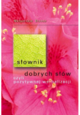 Słownik dobrych słów czyli pozytywnej werbalizacji