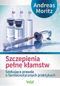 Szczepienia pełne kłamstw Szokująca prawda o  farmaceutycznych praktykach