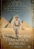 Miłość, wojna i tajemnica papirusu Tom 2