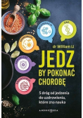 Jedz by pokonać chorobę