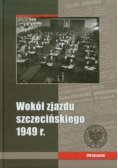 Wokół zjazdu szczecińskiego 1949r.