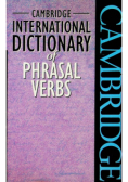 Cambridge International Dictionary of Phrasal Verbs