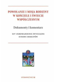 Powołanie i misja rodziny w kościele i świecie współczesnym. Dokumenty i komentarz