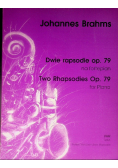 Dwie rapsodie op. 79 na fortepian