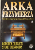 Arka Przymierza Prawdziwa historia największej biblijnej relikwii