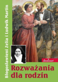 Błogosławieni Zelia i Ludwik Martin Rozważania dla rodzin