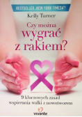 Czy można wygrać z rakiem?