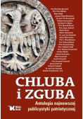 Chluba i zguba antologia najnowszej publicystyki patriotycznej