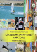 Sportowe przygody amatora Wspomnienia