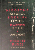Nikotyna alkohol kokaina peyotl morfina eter appendix niemyte dusze
