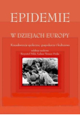 Epidemie w dziejach Europy. Konsekwencje społeczne, gospodarcze i kulturowe