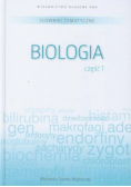 Słownik tematyczny Tom 6 Biologia Część 1