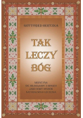 Tak leczy Bóg