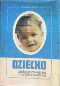 Dziecko: pielęgnowanie i wychowanie