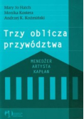 Trzy oblicza przywództwa menedżer, artysta, kapłan