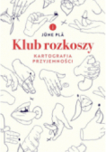 Klub rozkoszy. Kartografia przyjemności