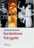 Gardzielowe fidrygałki