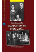 Sądzonym mi było żyć