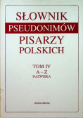 Słownik pseudonimów pisarzy polskich Tom IV