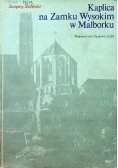 Kaplica na Zamku Wysokim w Malborku