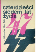 Czterdzieści siedem lat życia